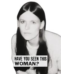 have you seen this woman?