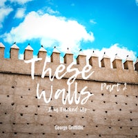 these walls part 2 by george brilli